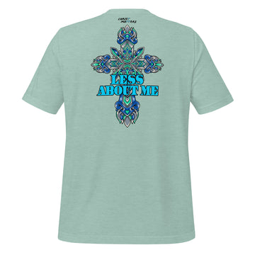 Less About Me - Unisex t-shirt